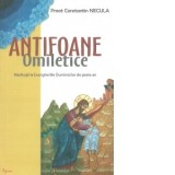 Antifoane omiletice. Meditatii la Evangheliile Duminicilor de peste an - Pr Constantin Necula