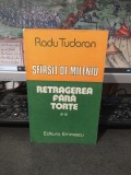 Radu Tudoran, Retragerea fără torțe, Sf&acirc;rșit de mileniu 2, editura Eminescu, București 1990, 194
