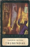 Trubendal Virgiliu Monda Editura Pentru Literatura 1968 Coperta Cartonata Romana Clasic