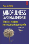 Mindfulness impotriva depresiei - Yoon Im Kane