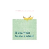 If You Want to See a Whale