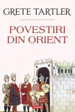 Povestiri din Orient Grete Tartler Paperback Carti Beletristica Polirom