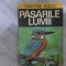 Pasarile lumii de Dimitrie Radu
