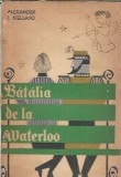 Cumpara ieftin Batalia de la Waterloo - Alexander L Kielland, Editura pentru literatura universala, 1963, 217 pagini, Literatura clasica, Roman