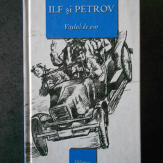 ILF SI PETROV - VITELUL DE AUR (2004, editie cartonata)