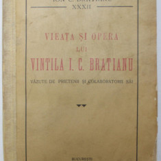 VIATA SI OPERA LUI VINTILA I.C. BRATIANU VAZUTE DE PRIETENII SI COLABORATORII SAI 1936