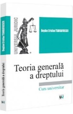 Teoria generala a dreptului. Curs universitar - Bogdan Cristian Trandafirescu
