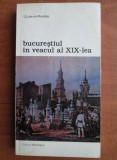 Bucurestiul in veacul al XIX-lea / Ulysse de Marsillac (Biblioteca de arta)