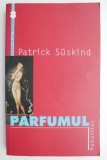 Parfumul &ndash; Patrick Suskind