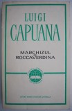 Marchizul de Roccaverdina - Luigi Capuana - Carte Beletristica