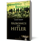 Razboinicii lui Hitler - Guido Knopp - Litera