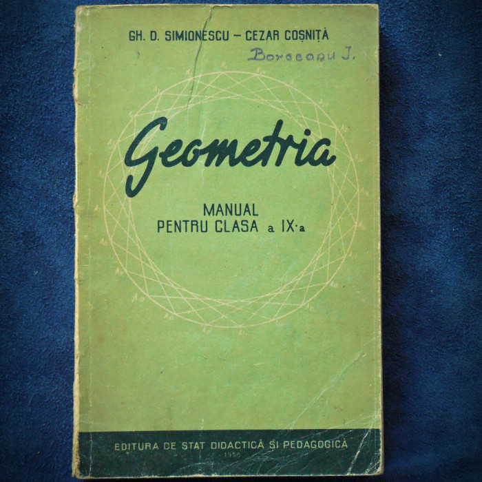 GEOMETRIA - MANUAL CLASA A IX-A - GH. D. SIMIONESCU, CEZAR COSNITA