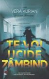 Te voi ucide zambind - Vera Kurian - Editura RAO