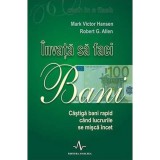 Mark Victor Hansen - Invata sa faci bani. Castiga bani rapid cand lucrurile se misca incet
