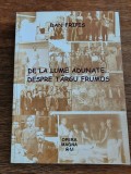De la lume adunate...despre Targu Frumos - Dan Fripis , 2009, stare buna