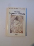 PACATUL IMPOTRIVA SPIRITULUI de IOAN PETRU CULIANU , 1999