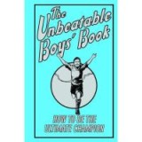 The Unbeatable Boys&#039; Book: How to be the Ultimate Champion