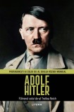 Cumpara ieftin Adolf Hitler. Volumul 1. Protagonisti ai celui de-al Doilea Razboi Mondial