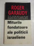 MITURILE FONDATOARE ALE POLITICII ISRAELIENE - ROGER GARAUDY