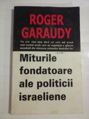 MITURILE FONDATOARE ALE POLITICII ISRAELIENE - ROGER GARAUDY foto