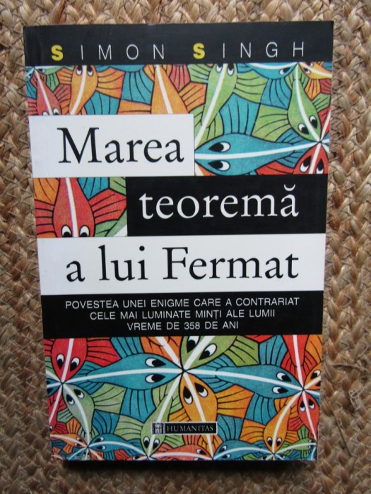 Marea Teorema a lui Fermat - Simon Singh, 2005, Humanitas, Matematica