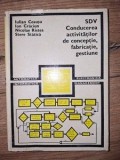 SDV: Conducerea activitatilor de conceptie, fabricatie, gestiune- Iulian Ceausu, Ion Craciun