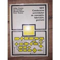 SDV: Conducerea activitatilor de conceptie, fabricatie, gestiune- Iulian Ceausu, Ion Craciun