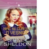 Nimic nu dureaza o vesnicie - Sidney Sheldon