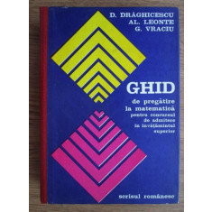 D. Draghicescu - Ghid de pregatire la matematica (1976, editie cartonata)