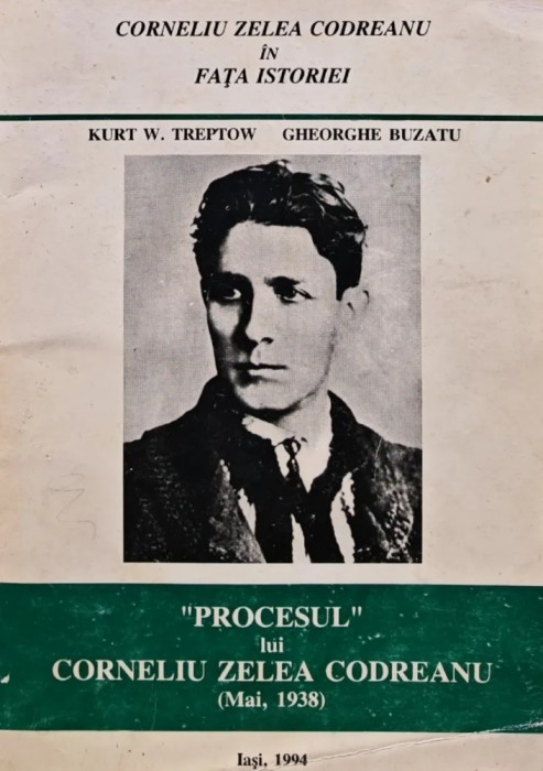 Procesul lui Corneliu Zelea Codreanu - 1994 - Kurt W. Treptow ($Y154)