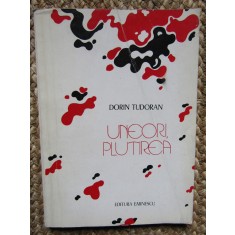 Dorin Tudoran, Uneori plutirea, 1977, editia 1, tiraj 600 exemplare CU DEDICATIE SI AUTOGRAF