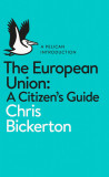 The European Union - A Citizen&#039;s Guide | Chris Bickerton