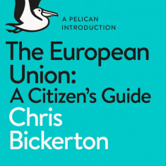 The European Union - A Citizen's Guide | Chris Bickerton