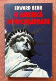 O America infricosatoare. Editura Humanitas, 1999 - Edward Behr