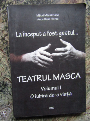 Mihai Malaimare - La inceput a fost gestul...Teatrul Masca. O iubire de-o viata foto