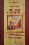 Jurnalul convertirii. De la zeita mortii la Imparatul Vietii - Danion Vasile