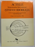 ACTELE SIMPOZIONULUI INTERNATIONAL &#039; STEFAN ODOBLEJA &#039; , LUGOJ , 22 -24 OCTOMBRIE , 1982