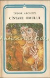 Cumpara ieftin Cintare Omului - Tudor Arghezi