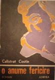 O ANUME FERICIRE - CALISTRAT COSTIN