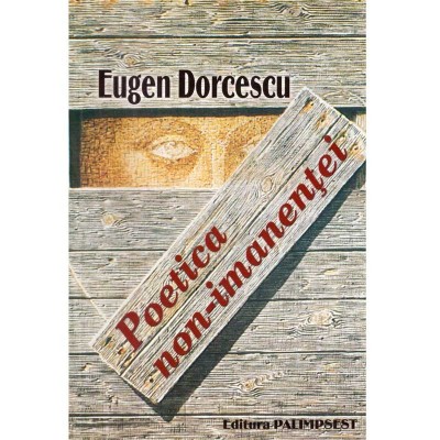 Eugen Dorcescu - Poetica non-imanentei - 136764 foto