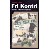 Fri Kontri - B&uacute;cs&uacute; a t&ouml;rt&eacute;nelemtől - Jacob D. Foster