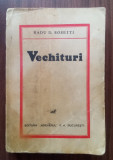 Vechituri - RADU D. Rosetti - prima ediție