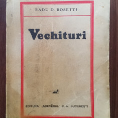 Vechituri - RADU D. Rosetti - prima ediție