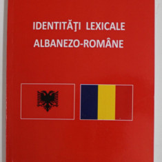 IDENTITATI LEXICALE ALBANEZO - ROMANE de SORIN IOAN BOLDEA , 2016