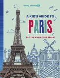 Lonely Planet Kids a Kid's Guide to Paris