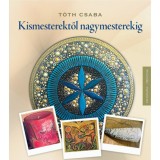 Kismesterektől nagymesterekig - T&oacute;th Csaba