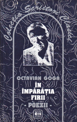 OCTAVIAN GOGA - IN IMPARATIA FIRII ( POEZII ) foto