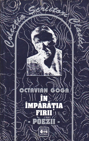 OCTAVIAN GOGA - IN IMPARATIA FIRII ( POEZII )