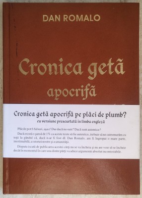 Dan Romalo - Cronica geta apocrifa pe placi de plumb ? (2005) * Editie cartonata * prezinta cateva sublinieri foto