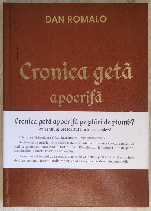 Dan Romalo - Cronica geta apocrifa pe placi de plumb ? (2005) * Editie cartonata * prezinta cateva sublinieri